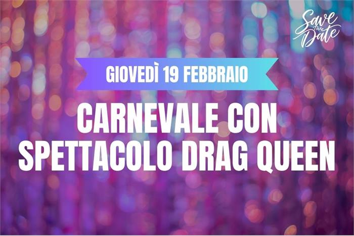 Carnevale a Milano con Spettacolo Drag Queen dal vivo 🎭👯