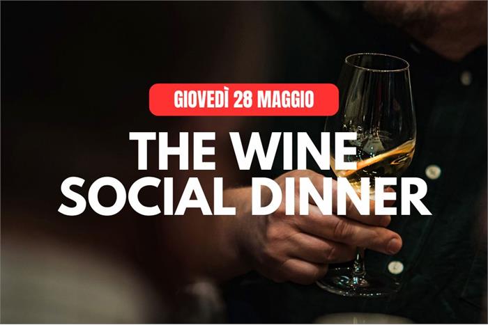 The Wine Social Dinner: musica, nuovi amici e vino 🍷